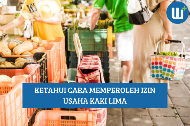 Ketahui Cara Memperoleh Izin Usaha Kaki Lima, Simak!